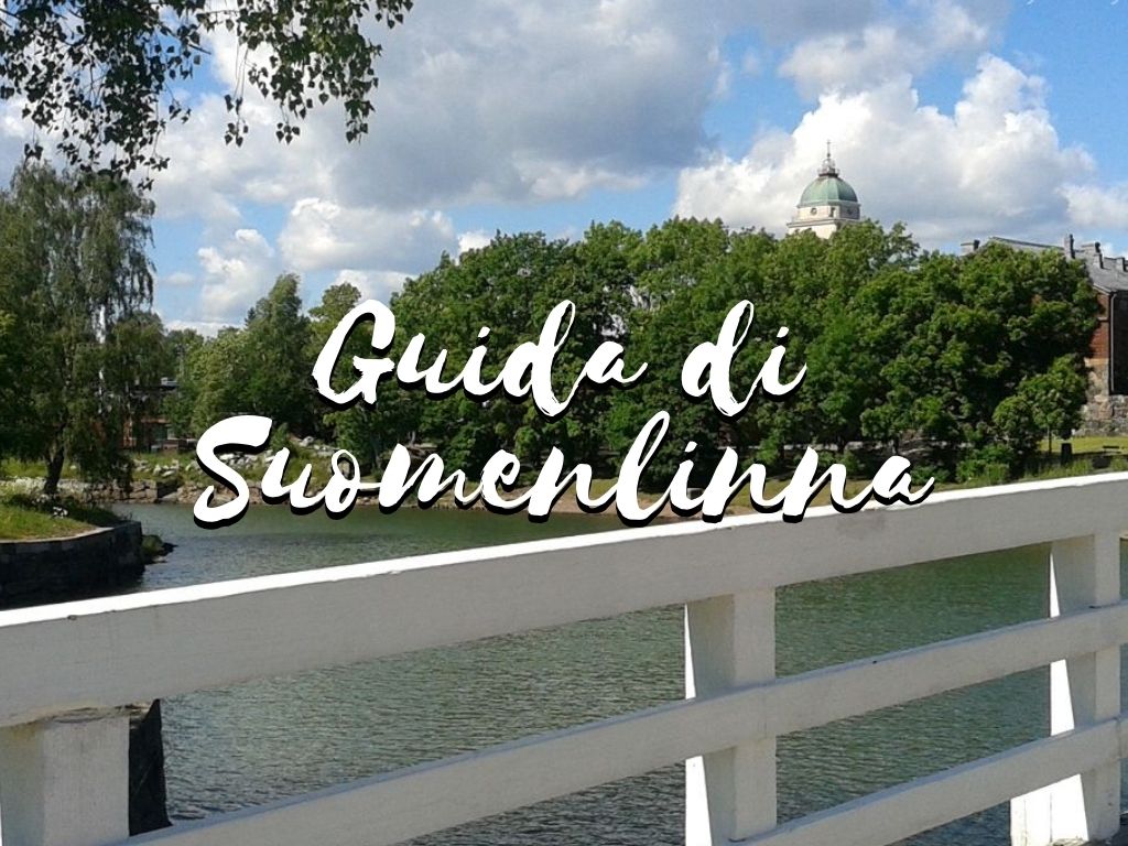 Cosa vedere a Suomenlinna, la fortezza marina di Helsinki in Finlandia