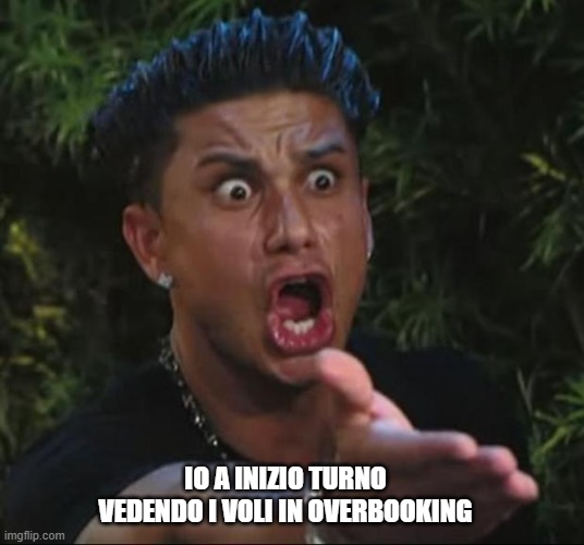 Io a inizio turno scioccata per la quantità di voli in overbooking Overbooking aereo reaction di Pauli D Jersey Shore
